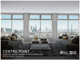 Centre Point Location: 101-103 Oxford Street, London, Gb Prices From: $ 4,287,542 1 Centre Point