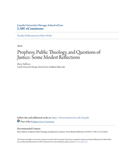 Prophesy, Public Theology, and Questions of Justice: Some Modest Reflections Barry Sullivan Loyola University Chicago, School of Law, Bsullivan7@Luc.Edu