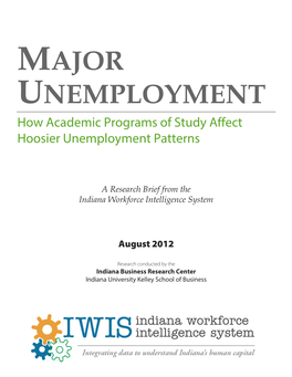 MAJOR UNEMPLOYMENT How Academic Programs of Study Affect Hoosier Unemployment Patterns