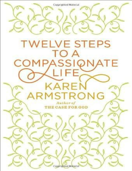 Twelve Steps to a Compassionate Life / Karen Armstrong