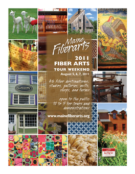 2011 FIBER ARTS TOUR WEEKEND August 5, 6, 7, 2011 46 Fiber Destinations; Studios, Galleries, Mills, Shops, and Farms