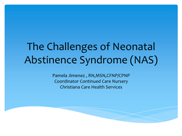 The Challenges of Neonatal Abstinence Syndrome (NAS)