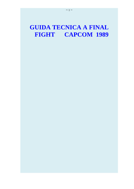 Guida Tecnica a Final Fight Capcom 1989 ~ 2 ~