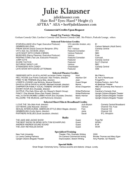 Julie Klausner Julieklausner.Com Hair: Red * Eyes: Hazel * Height 5’5 AFTRA * AEA ∗ Her@Julieklausner.Com