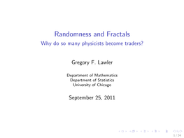 Randomness and Fractals Why Do So Many Physicists Become Traders?