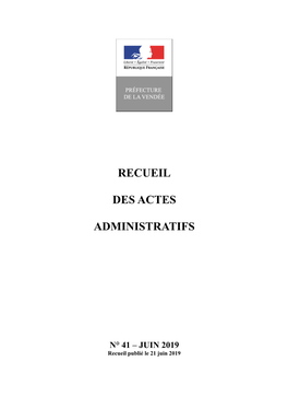 RECUEIL DES ACTES ADMINISTRATIFS N° 41 – JUIN 2019 Recueil Publié Le 21 Juin 2019 ____