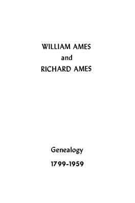 William Ames and Richard Ames: Genealogy, 1799-1959