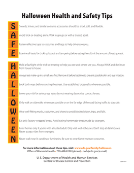 Halloween Health and Safety Tips S Swords, Knives, and Similar Costume Accessories Should Be Short, Soft, and Flexible