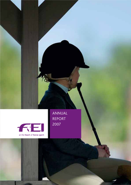 FEI ANNUAL REPORT 2007 05 Youth Is the Lifeblood of Our Sport and We Celebrate It Here in This Publication