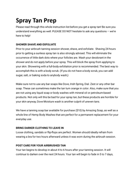 Spray Tan Prep Please Read Through This Whole Instruction List Before You Get a Spray Tan! Be Sure You Understand Everything As Well
