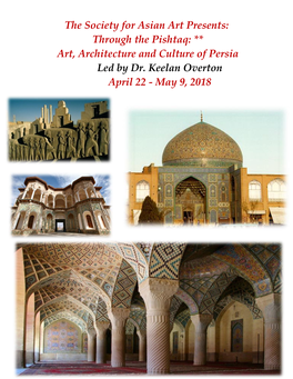 The Society for Asian Art Presents: Through the Pishtaq: ** Art, Architecture and Culture of Persia Led by Dr