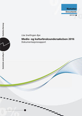 Medie- Og Kulturbruksundersøkelsen 2016. Dokumentasjonsrapport