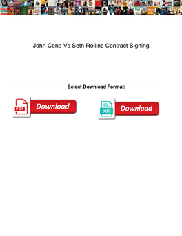 John Cena Vs Seth Rollins Contract Signing