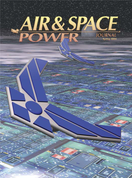 Air and Space Power Journal, Published Quarterly, Is the Professional Flagship Publication of the United States Air Force
