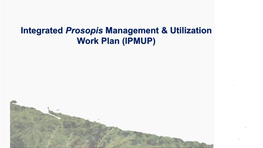 Integrated Prosopis Management & Utilization Work Plan (IPMUP)