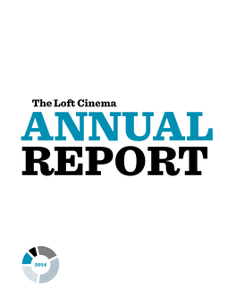 Loft Film Fest 13 Loft Kids Fest 14 Building for the Future 15 Donors 21 Volunteers 22 Board of Directors & Loft Staff MISSION STATEMENT
