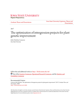 The Optimization of Introgression Projects for Plant Genetic Improvement John Nicholas Cameron Iowa State University