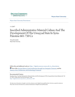 Inscribed Administrative Material Culture and the Development of the Mu Ayyad State in Syria- Palestine 661-750 Ce Tareq Ramadan Wayne State University