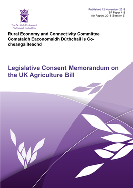 Legislative Consent Memorandum on the UK Agriculture Bill Published in Scotland by the Scottish Parliamentary Corporate Body