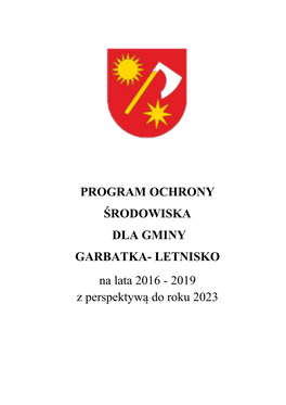 Program Ochrony Środowiska Dla Gminy Garbatka-Letnisko Jest Podstawowym Dokumentem Koordynującym Działania Na Rzecz Ochrony Środowiska Na Terenie Gminy