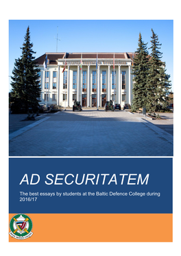 AD SECURITATEM the Best Essays by Students at the Baltic Defence College During 2016/17