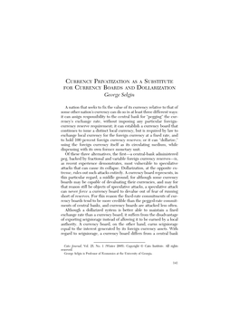 CURRENCY PRIVATIZATION AS a SUBSTITUTE for CURRENCY BOARDS and DOLLARIZATION George Selgin