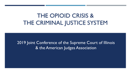 The Opioid Crisis & the Criminal Justice System