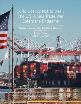 5. to Deal Or Not to Deal: the U.S.-China Trade War Enters the Endgame