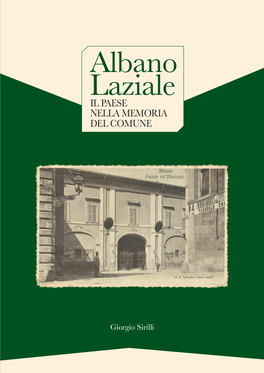 Albano Laziale. Il Paese Nella Memoria Del Comune