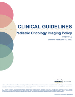 CLINICAL GUIDELINES Pediatric Oncology Imaging Policy Version 1.0 Effective February 14, 2020