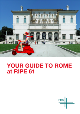 YOUR GUIDE to ROME at RIPE 61 Welcome Message