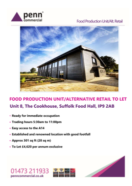 FOOD PRODUCTION UNIT/ALTERNATIVE RETAIL to LET Unit 8, the Cookhouse, Suffolk Food Hall, IP9 2AB