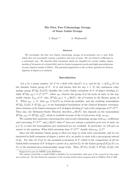 The First Two Cohomology Groups of Some Galois Groups Introduction