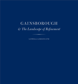 GAINSBOROUGH & the Landscape of Reﬁnement •