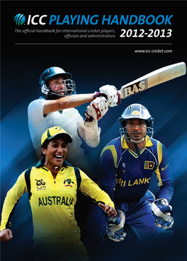 PLAYING HANDBOOK the Official Handbook for International Cricket Players, Officials and Administrators 2012–2013