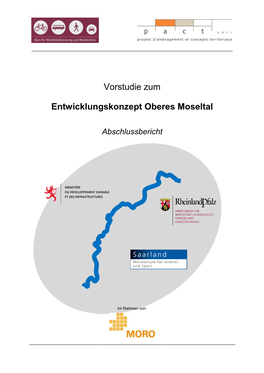 Vorstudie Zum Entwicklungskonzept Oberes Moseltal (EOM) Wurde Im Rahmen Der MORO-Initiative „Integrierte Flusslandschaftsentwicklung - Landschaftsnetz Mosel“ Erstellt