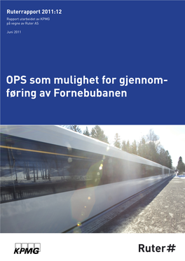 OPS Som Mulighet for Gjennom- Føring Av Fornebubanen Forord