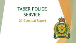 TABER POLICE SERVICE 2017 Annual Report POLICE COMMISSION Chairperson Ken Holst
