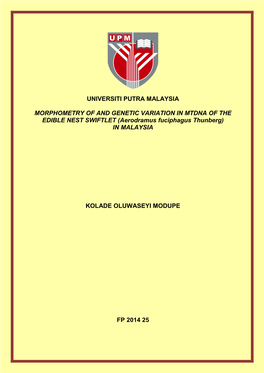 MORPHOMETRY of and GENETIC VARIATION in MTDNA of the EDIBLE NEST SWIFTLET (Aerodramus Fuciphagus Thunberg) in MALAYSIA