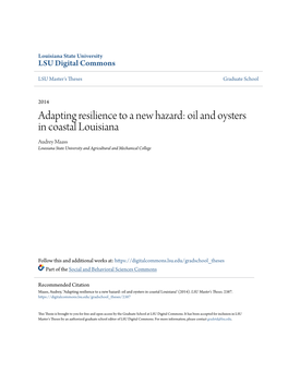 Adapting Resilience to a New Hazard: Oil and Oysters in Coastal Louisiana Audrey Maass Louisiana State University and Agricultural and Mechanical College