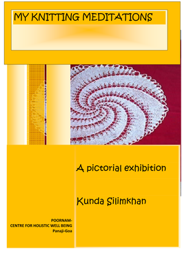 A Pictorial Exhibition Kunda Silimkhan MY KNITTING MEDITATIONS