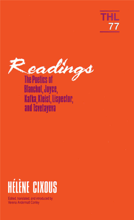 Readings : the Poetics of Blanchot, Joyce, Kafka, Kleist, Lispector, and Tsvetayeva / Helene Cixous ; Edited, Translated, and Introduced by Verena Andermatt Conley