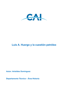 Luis A. Huergo Y La Cuestión Petróleo