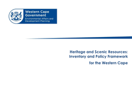 Heritage and Scenic Resources: Inventory and Policy Framework for the Western Cape