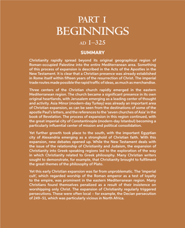 BEGINNINGS Ad 1–325 SUMMARY Christianity Rapidly Spread Beyond Its Original Geographical Region of Roman-Occupied Palestine Into the Entire Mediterranean Area