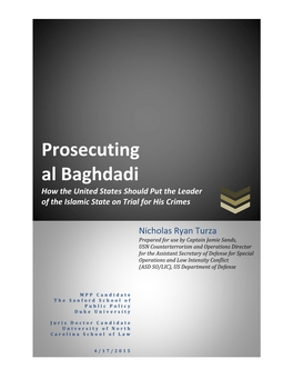 Prosecuting Al Baghdadi How the United States Should Put the Leader of the Islamic State on Trial for His Crimes