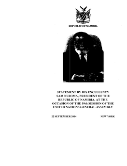 STATEMENT by HIS EXCELLENCY SAM NUJOMA, PRESIDENT of the REPUBLIC of NAMIBIA, at the OCCASION of the 59Th SESSION of the UNITED NATIONS GENERAL ASSEMBLY