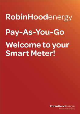 Robinhoodenergy Pay-As-You-Go Welcome to Your Smart Meter!