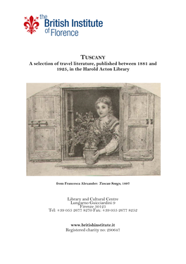 TUSCANY a Selection of Travel Literature, Published Between 1881 and 1925, in the Harold Acton Library