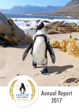 Annual Report 2017 SANCCOB Celebrates 50 Years in 2018 3 SANCCOB Signage Unveiled in Port Elizabeth Contents